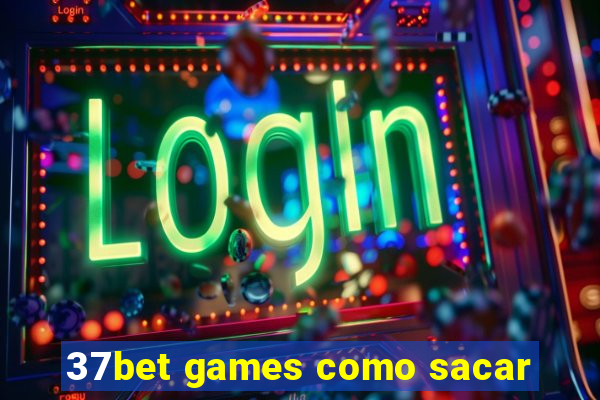 37bet games como sacar